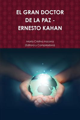 Libro El Gran Doctor De La Paz - Ernesto Kahan - Azcona (...