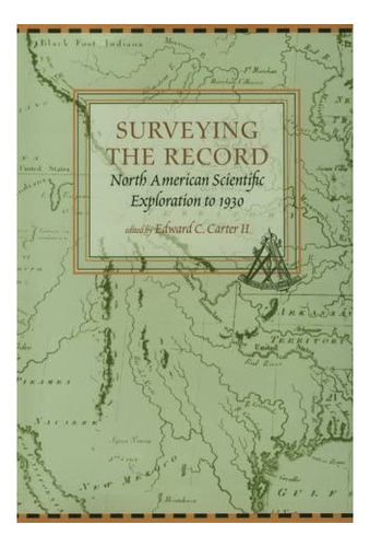 Libro: Surveying The Record: North American Scientific To Of