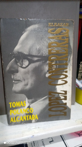 Libro Eleazar López Contreras. Tomas Polanco Alcántara