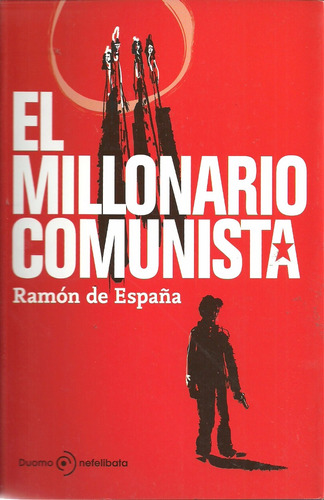 El Millonario Comunista - Ramón De España - Duomo