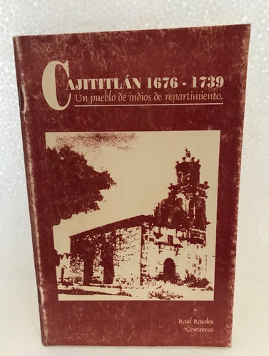 Cajititlán Un Pueblo De Indios De Repartimiento 1676- 1739