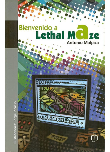 Libro Fisico Bienvenido A Lethal Maze  Antonio Malpica