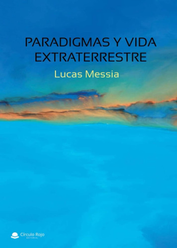 Libro: Paradigmas Y Vida Extraterrestre (spanish Edition)