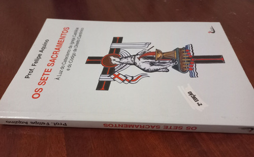 Livro Os Sete Sacramentos - Prof. Felipe Aquino (Usado)