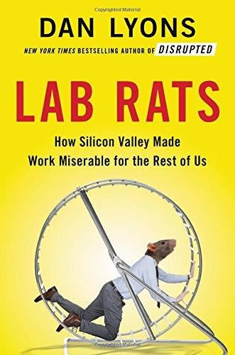 Ratas De Laboratorio Como Silicon Valley Hizo Que El Trabajo