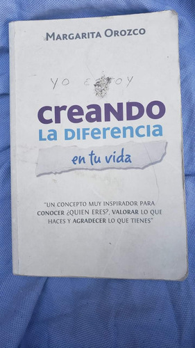 Libro Creando La Diferencia En Tu Vida Margarita Orozco