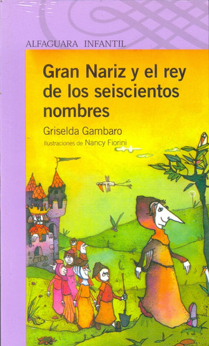 Gran Nariz Y El Rey De Los 600 Nombres - Griselda Gambaro