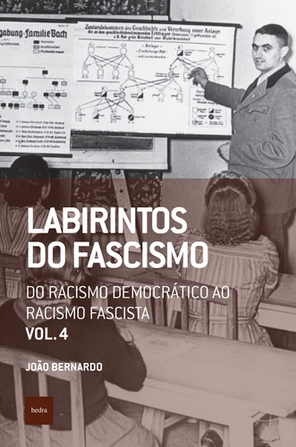 Labirintos do fascismo: Do racismo democrático ao racismo fascista, de Bernardo, João. Série Que horas são? EdLab Press Editora Eirele, capa mole em português, 2022