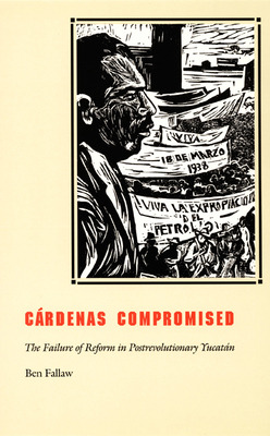 Libro Cardenas Compromised: The Failure Of Reform In Post...