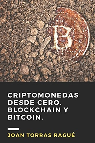 Libro : Criptomonedas Desde Cero. Blockchain Y Bitcoin.: . 