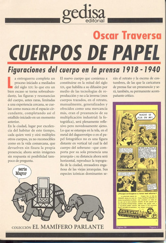 Cuerpos de papel: Figuraciones del cuerpo en la prensa 1918-1940, de Traversa, Oscar. Serie Mamífero Parlante Editorial Gedisa en español, 2015