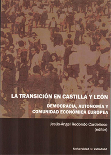 Transicion En Castilla Y Leon,la Democraci - Redondo Cardeño