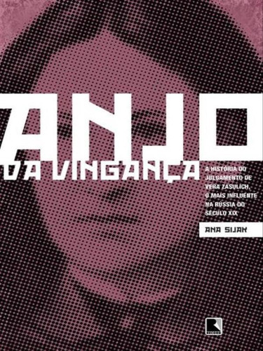 O Anjo Da Vingança, De Siljak, Ana. Editora Record, Capa Mole, Edição 1ª Edição - 2013 Em Português