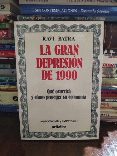 La Gran Depresión De 1990 - Ravi Batra