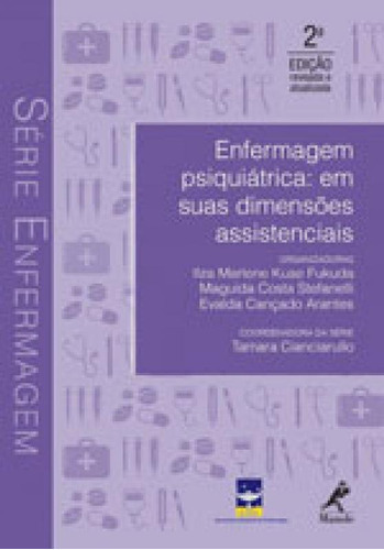 Enfermagem Psiquiátrica: Em Suas Dimensões Assistenciais, De Stefanelli, Maguida Costa. Editora Manole, Capa Mole, Edição 2ª Edição - 2017 Em Português