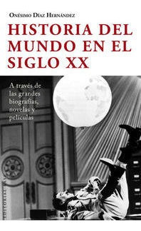 Historia Del Mundo En El Siglo Xx - Diaz Hernandez,onesimo