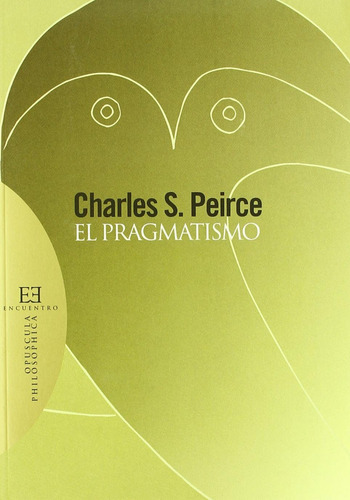 El Pragmatismo - Peirce, Charles Sanders