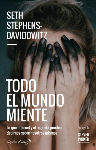 Todo El Mundo Miente - Stephens- Davidowitz,seth