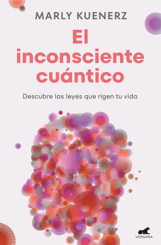 Libro: El Inconsciente Cuantico. Marly Kuenerz. Javier Verga