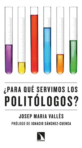 ¿para Qué Servimos Los Politólogos? (libro Original)