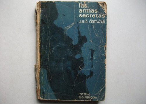 Las Armas Secretas - Julio Cortázar - Sudamericana / 1966