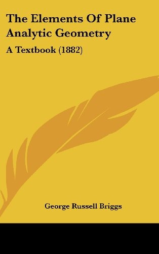 The Elements Of Plane Analytic Geometry A Textbook (1882)
