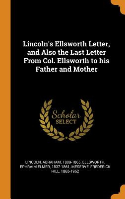 Libro Lincoln's Ellsworth Letter, And Also The Last Lette...