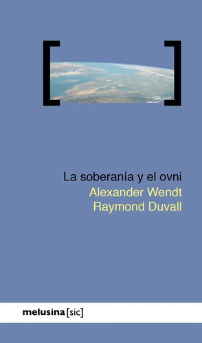 La Soberania Y El Ovni - Wendt / Duvall - Ed. Melusina 