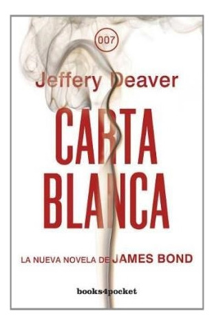 Carta Blanca La Nueva Novela De James Bond (coleccion Narra