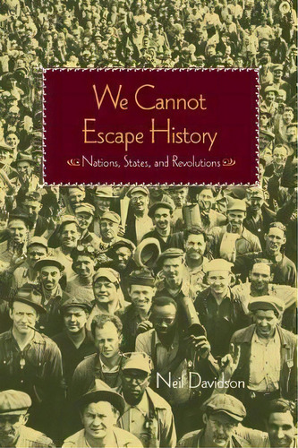 We Cannot Escape History, De Neil Davidson. Editorial Haymarket Books, Tapa Blanda En Inglés