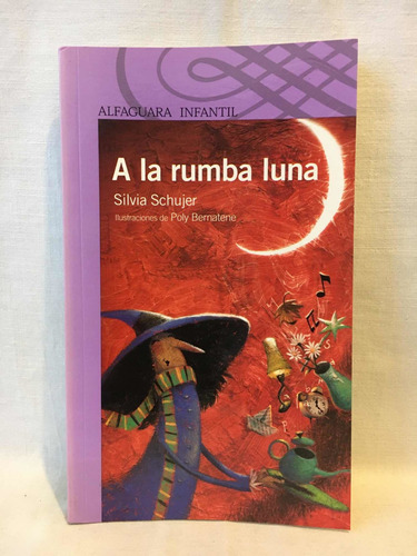 A La Rumba Luna - S. Schujer - Alfaguara