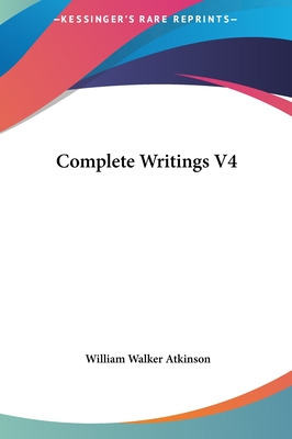 Libro Complete Writings V4 - Atkinson, William Walker