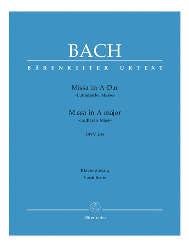 J.s. Bach: Missa In A Major, Lutheran Mass, Bwv 234, Vocal S