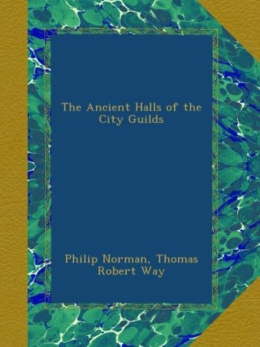 Libro: The Ancient Halls Of The City Guilds