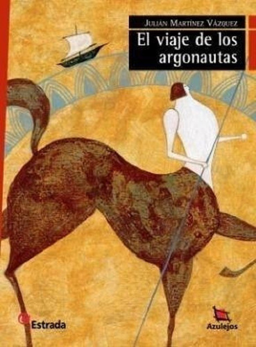 El Viaje De Los Argonautas, J. M. Vázquez. Ed. Estrada