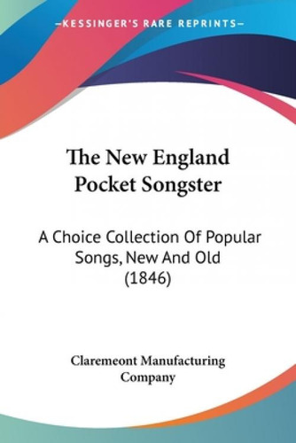 Libro The New England Pocket Songster: A Choice Collectio...