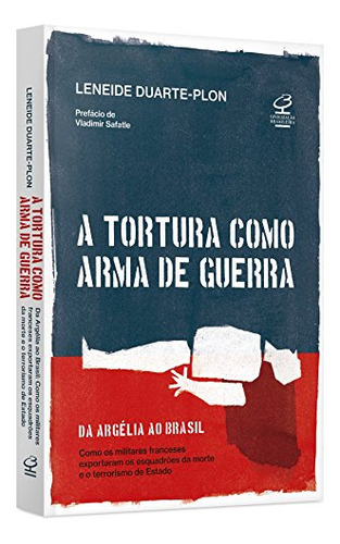 Libro A Tortura Como Arma De Guerra De Duarte Plon Leneide C