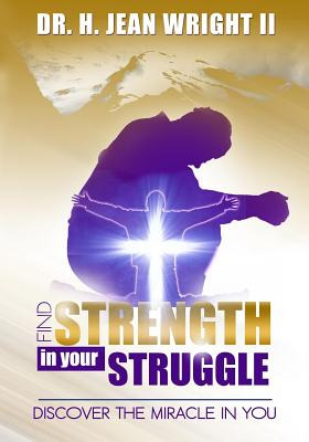 Libro Find Strength In Your Struggle: Discover The Miracl...
