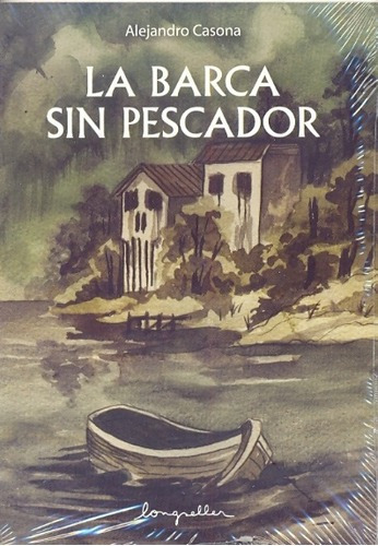 Barca Sin Pescador (longseller), De Casona, Alejandro. Editorial Longseller, Edición 1 En Español