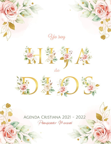 Libro: Agenda Cristiana 2021 2022 - Planificador Mensual: Yo