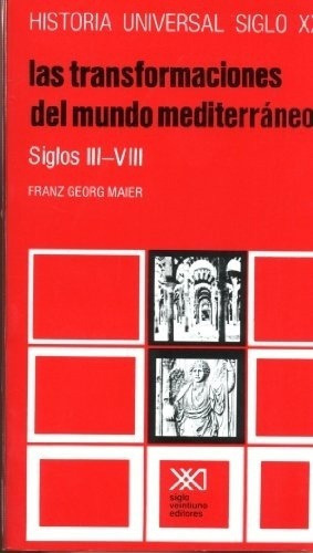 Las Transformaciones Del Mundo Mediterraneo - Maier, De Maier Franz Georg. Editorial Siglo Xxi En Español