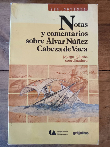 Margo Glantz Notas Y Comentarios Sobre Álvar Núñez Cabeza De