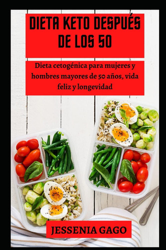 Libro: Dieta Keto Después De Los 50: Dieta Cetogénica Para M