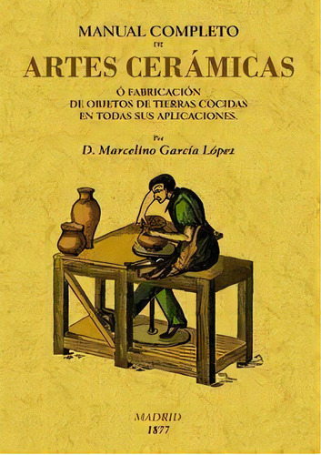 Manual Completo De Artes Cerãâ¡micas, De Gracia López, Marcelino. Editorial Maxtor, Tapa Blanda En Español