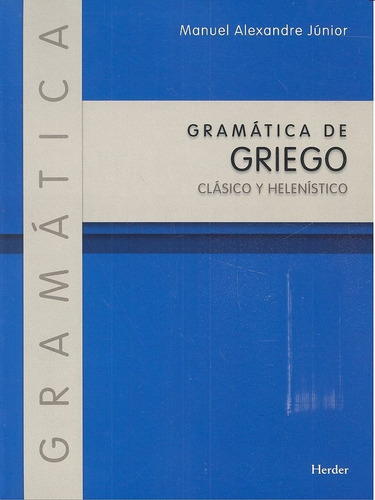 Gramatica De Griego Clasico Y Helenistico - Junior,manuel...