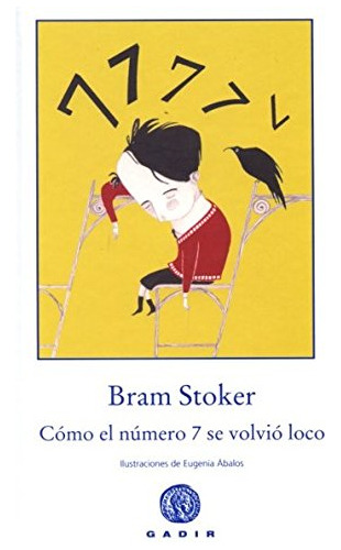 Libro Cómo El Número 7 Se Volvió Loco De Stoker Bram