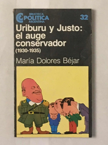 Uriburu Y Justo El Auge Conservador 1930 1935 M D Bejar