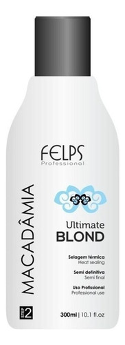 Felps Macadâmia Ultimate Blond Selagem Térmica 300mL