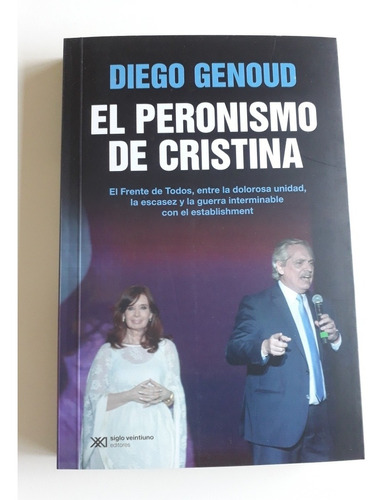 El Peronismo De Cristina - Diego Genoud