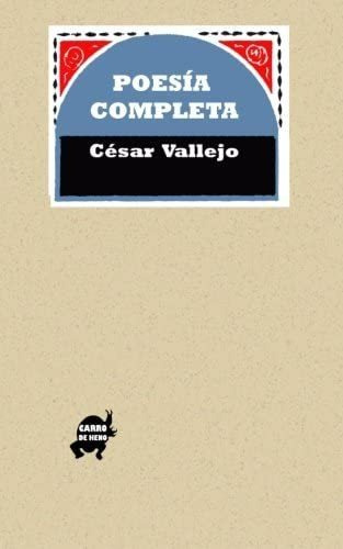 Libro: Poesía Completa César Vallejo (spanish Edition)